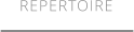 REPERTOIRE